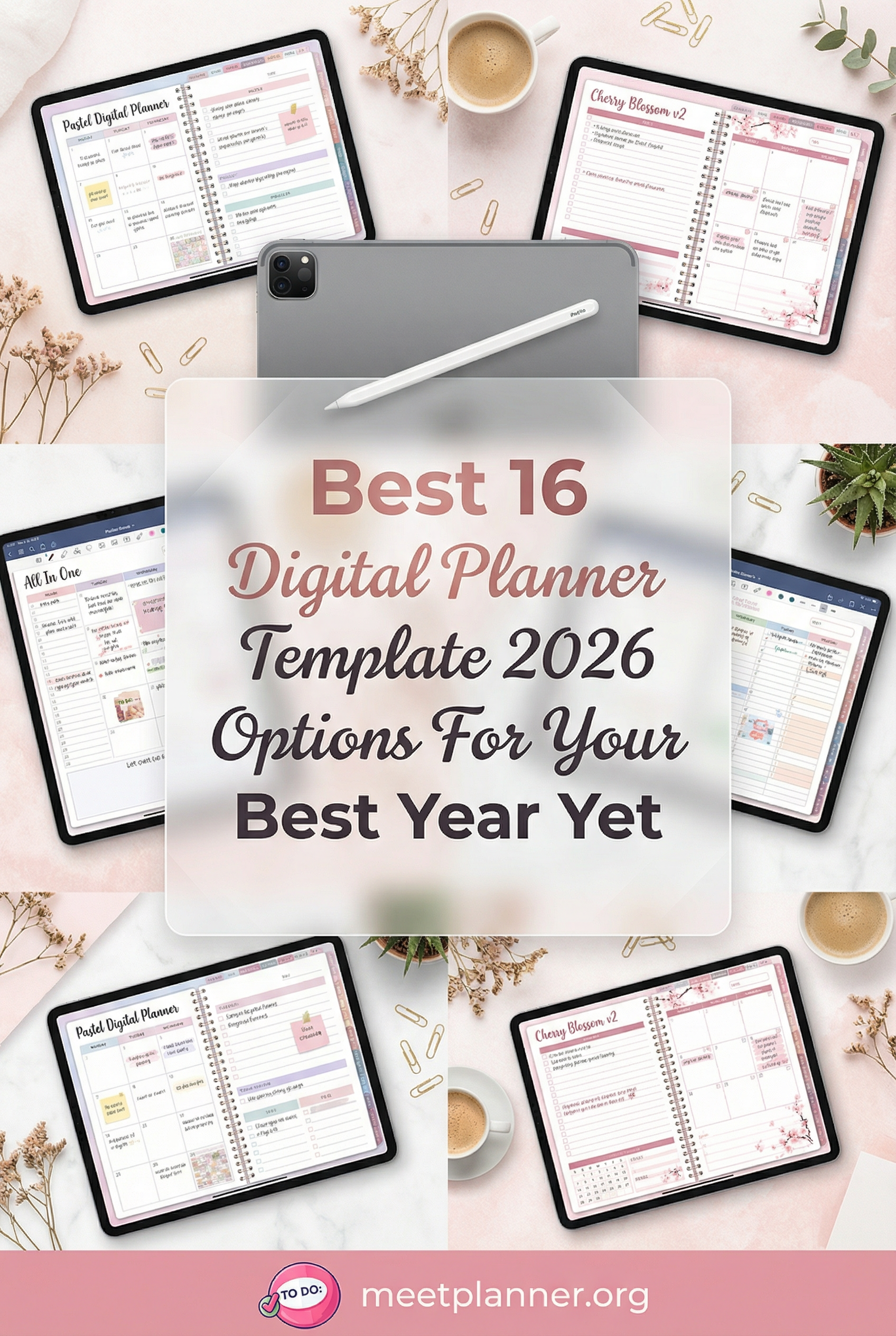 An aesthetically pleasing modern collage for the article: "16 Best 2026 Digital Planner Templates for Your Best Year Ever."